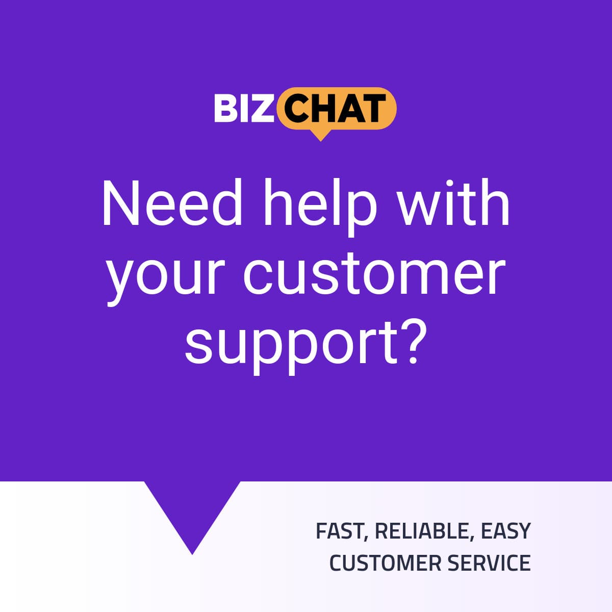 BizChat Need Customer Support-1200x1200px-FacebookSquarePost