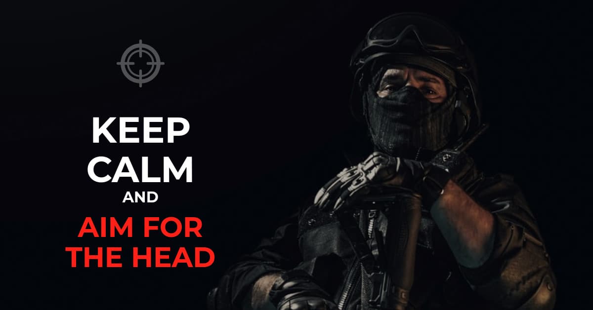 Keep Calm and Aim for the Head-1200x628 px