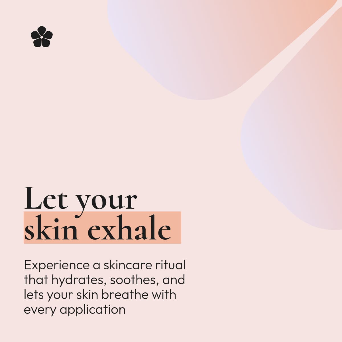 Let Your Skin Exhale Yori Beauty Products Animated-336x280px-LargeRectangle-1200x1200px-FacebookSqua