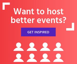 Get Inspired to Host Better Events-300x250px-MediumRectangle