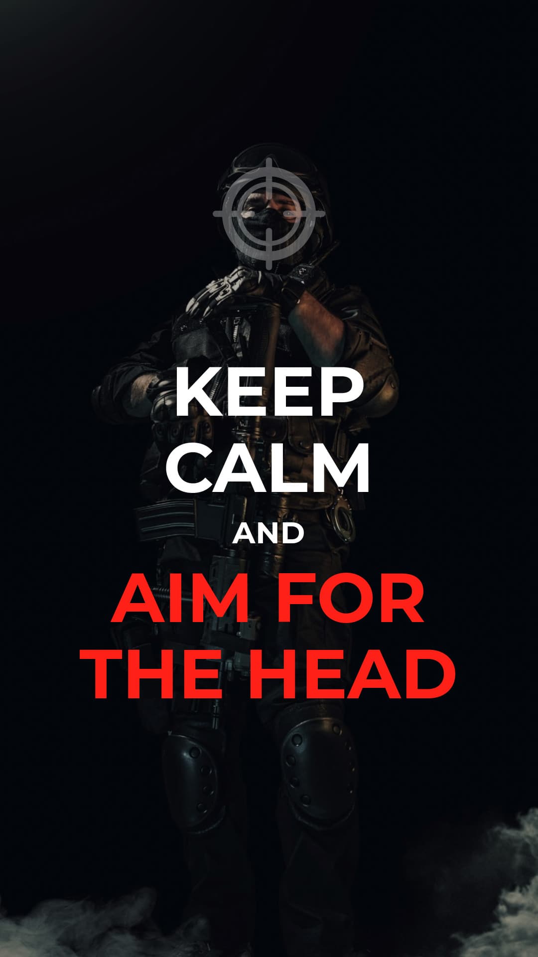 Keep Calm and Aim for the Head-1080x1920 px