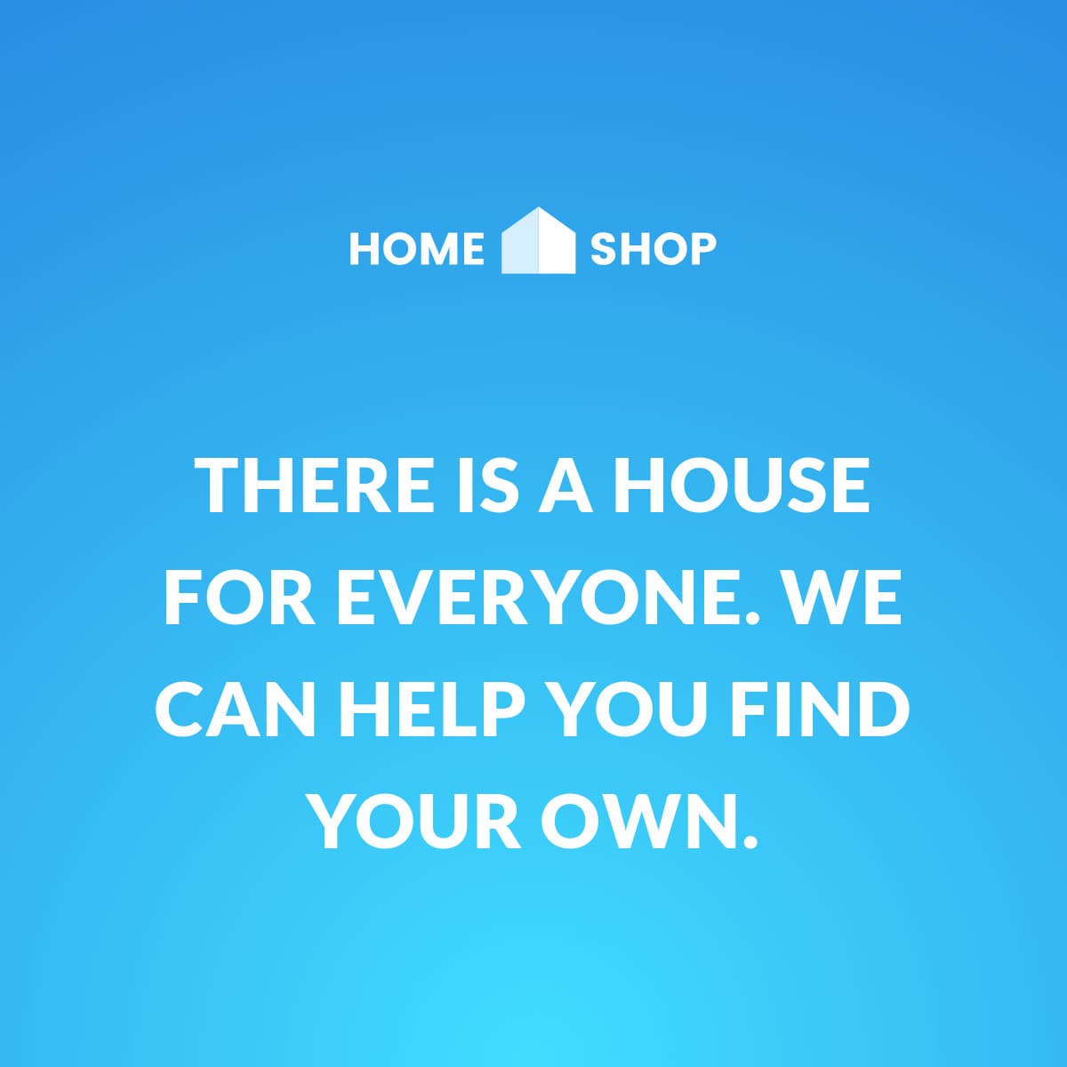 There is a House for Everyone-1200x1200px-FacebookSquarePost