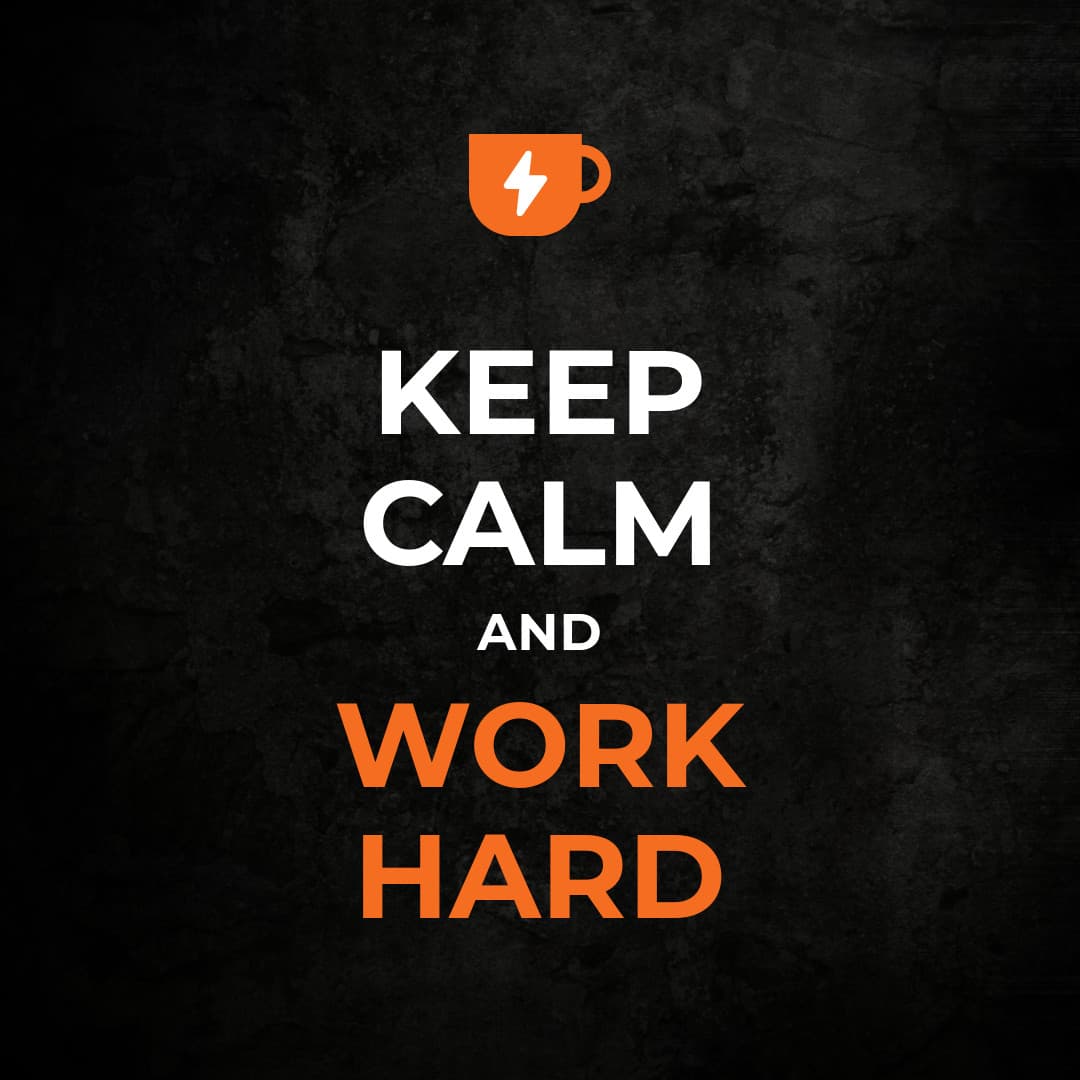 Keep Calm and Work Hard-1080x1080 px
