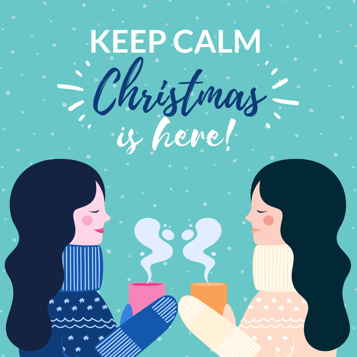 Hot Beverage Keep Calm Christmas is Here-1200x1200px-FacebookSquarePost