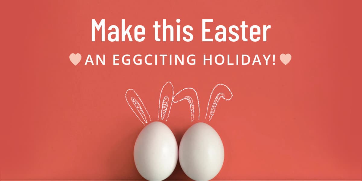 Make Easter an Eggciting Holiday-1200x600px-TwitterImagePost