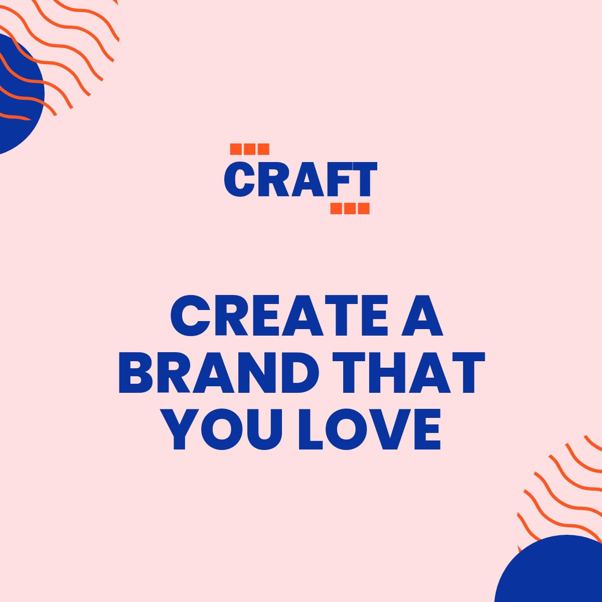 Create a Brand You Love-1200x1200px-FacebookSquarePost