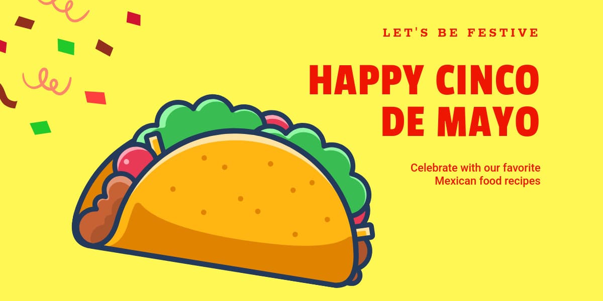 Happy Cinco de Mayo with Festive Recipes-1200x600px-TwitterImagePost
