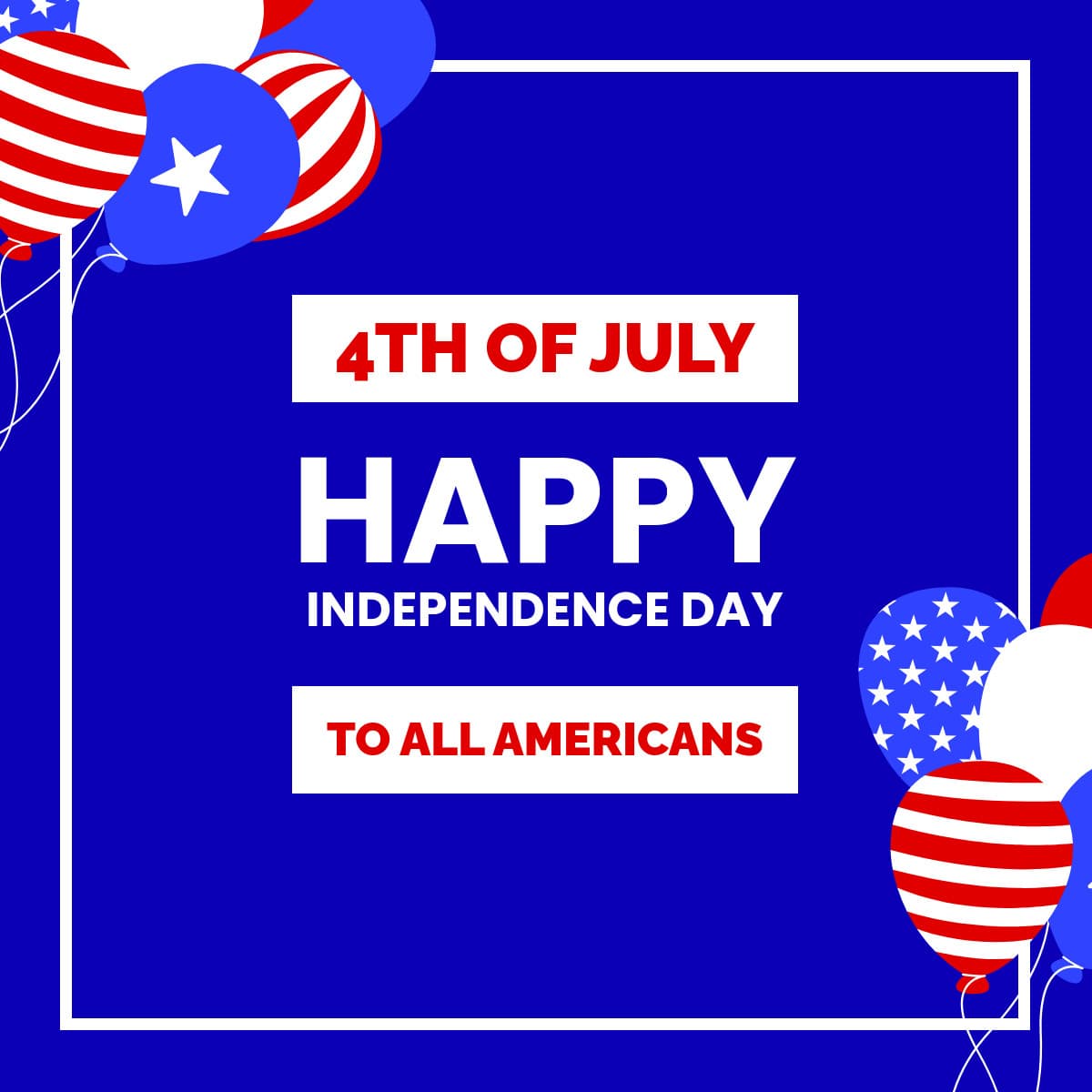 Happy Independence Day to All Americans-1200x1200px-FacebookSquarePost