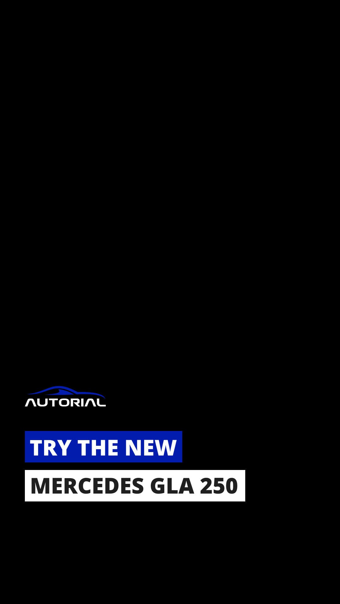 New Mercedes GLA Presentation Video-1080x1920px-VideoStory