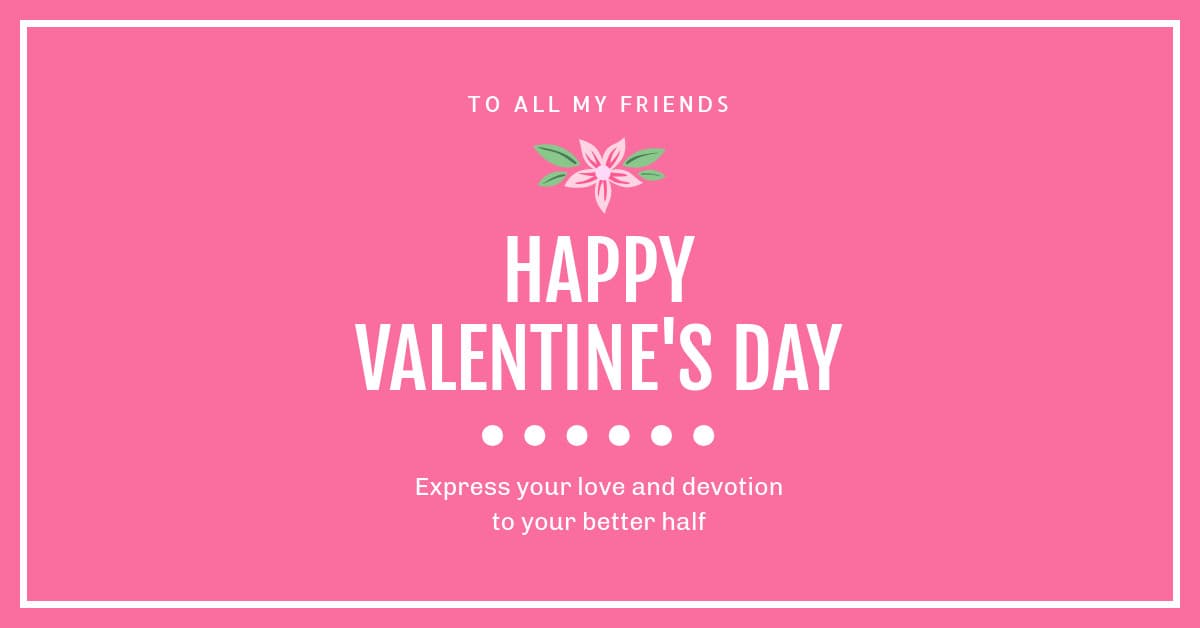 Pink Happy Valentine's Day My Friends-1200x628px-FacebookSponsoredMessage