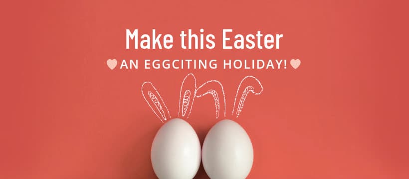 Make Easter an Eggciting Holiday-820x360px-FacebookCover