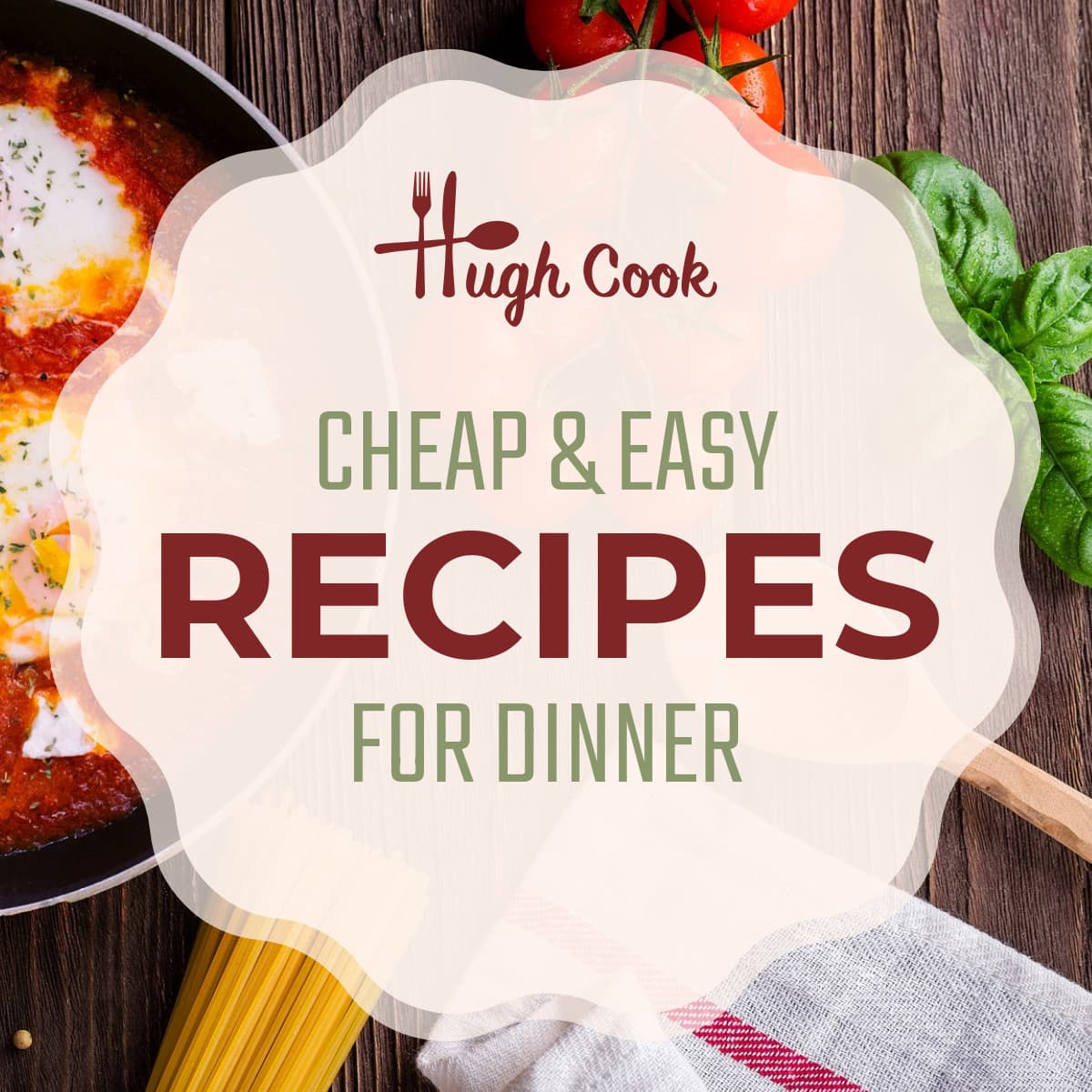 Cheap & Easy Dinner Recipes-1200x1200px-FacebookSquarePost