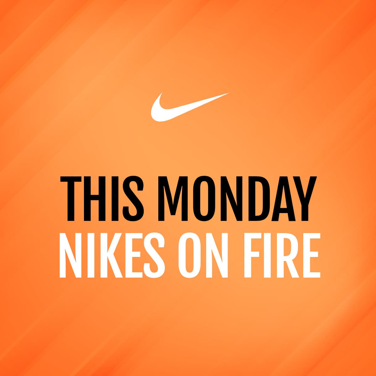 This Monday Nikes on Fire-1200x1200px-FacebookSquarePost