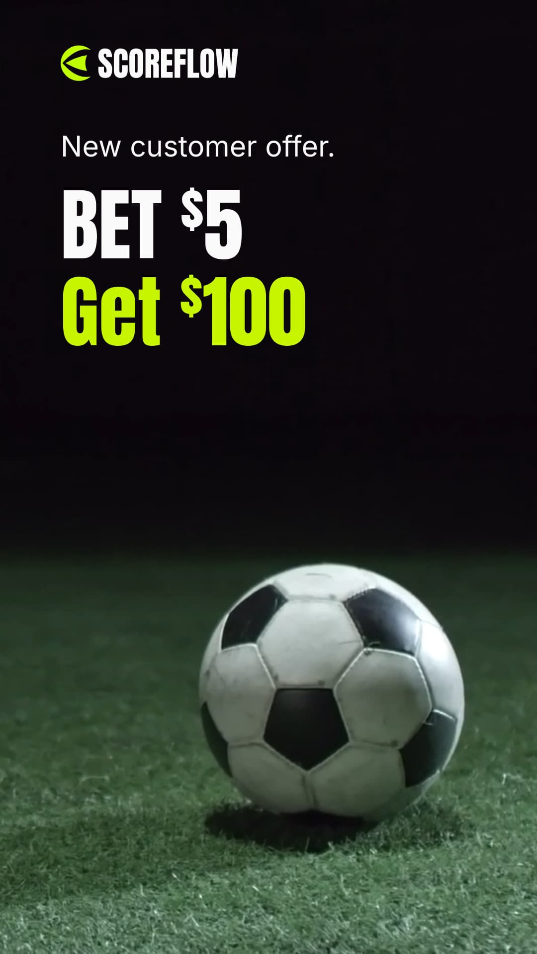 Bet Five Get Hundred Soccer Scoreflow Betting Video-160x600px-WideSkyscraper-1080x1920px-Story
