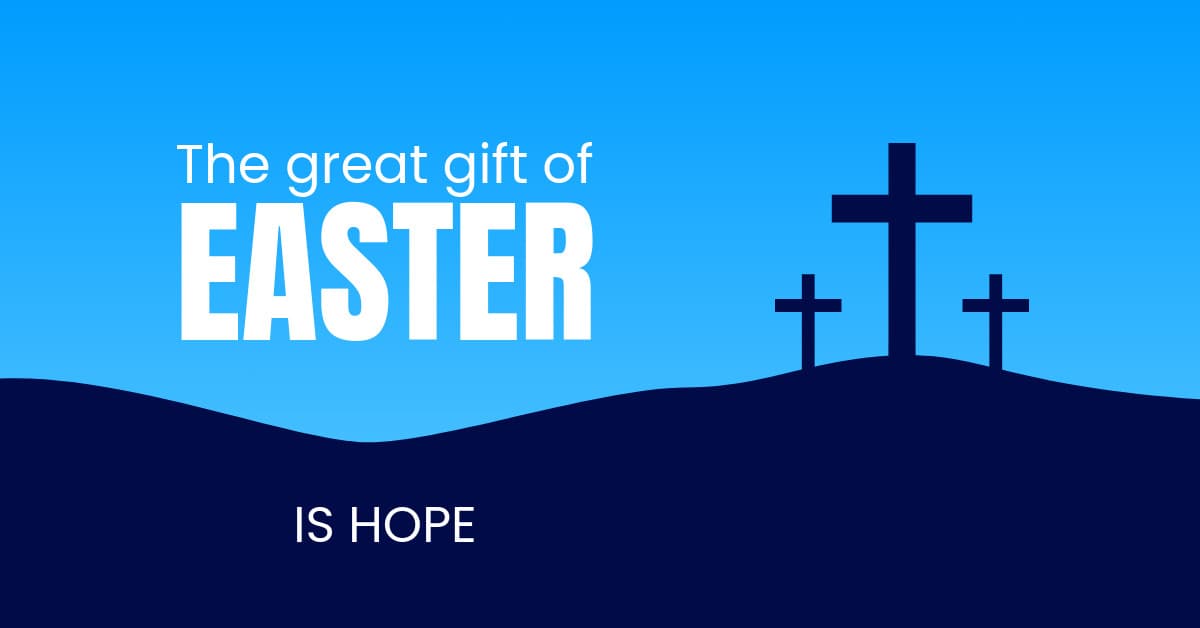 Gift of Easter is Hope-1200x628px-FacebookSponsoredMessage