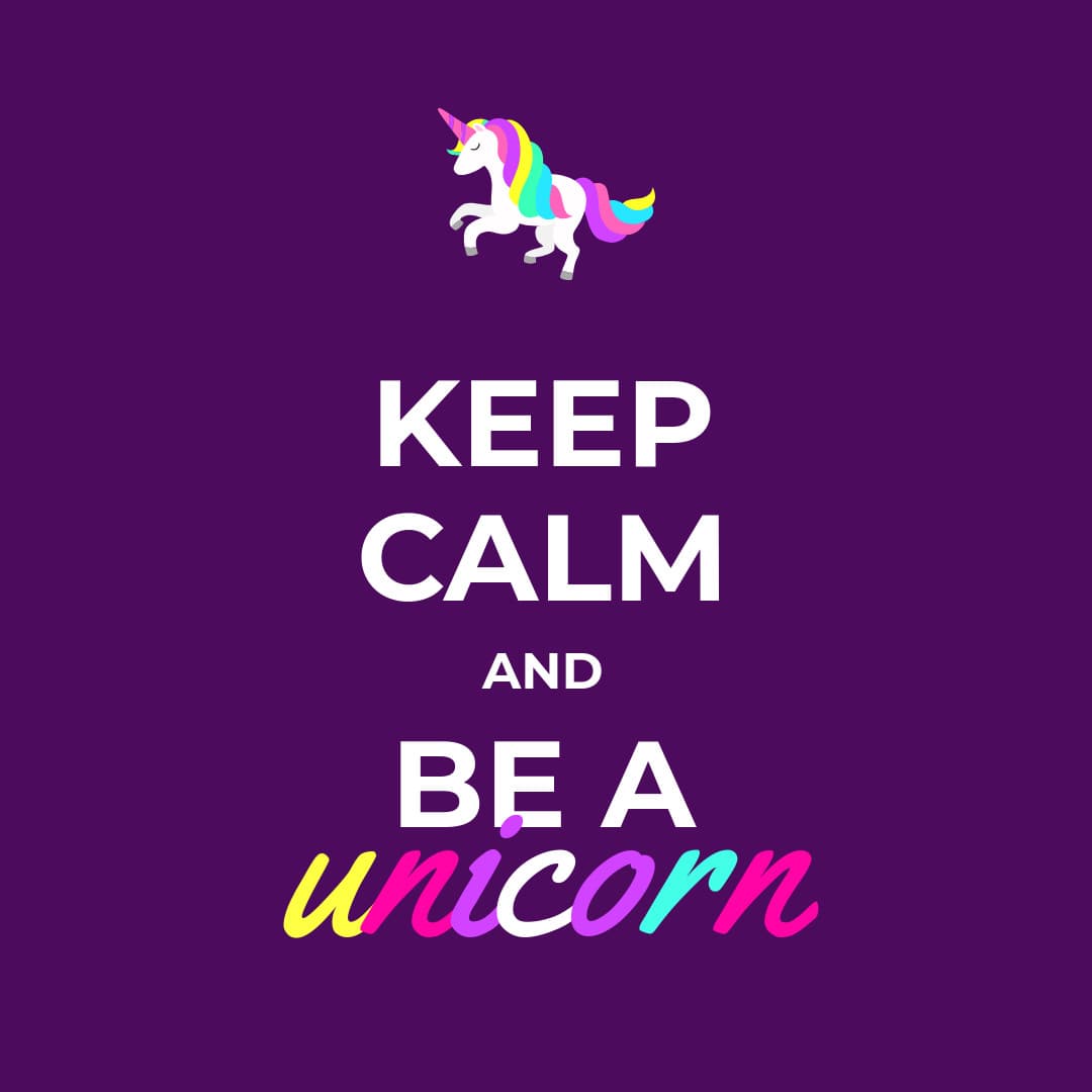 Keep Calm and Be a Unicorn-1080x1080 px