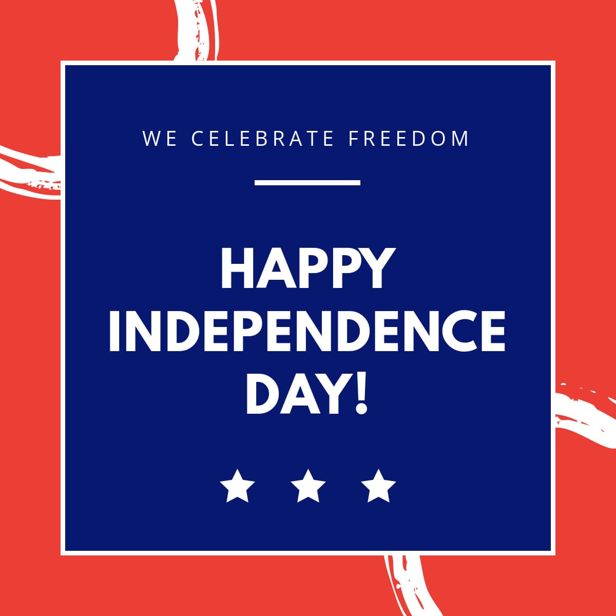 We Celebrate Freedom on Independence Day-1200x1200px-FacebookSquarePost