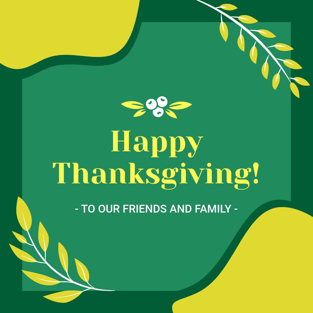 Happy Friends and Family Thanksgiving-1200x1200px-FacebookSquarePost