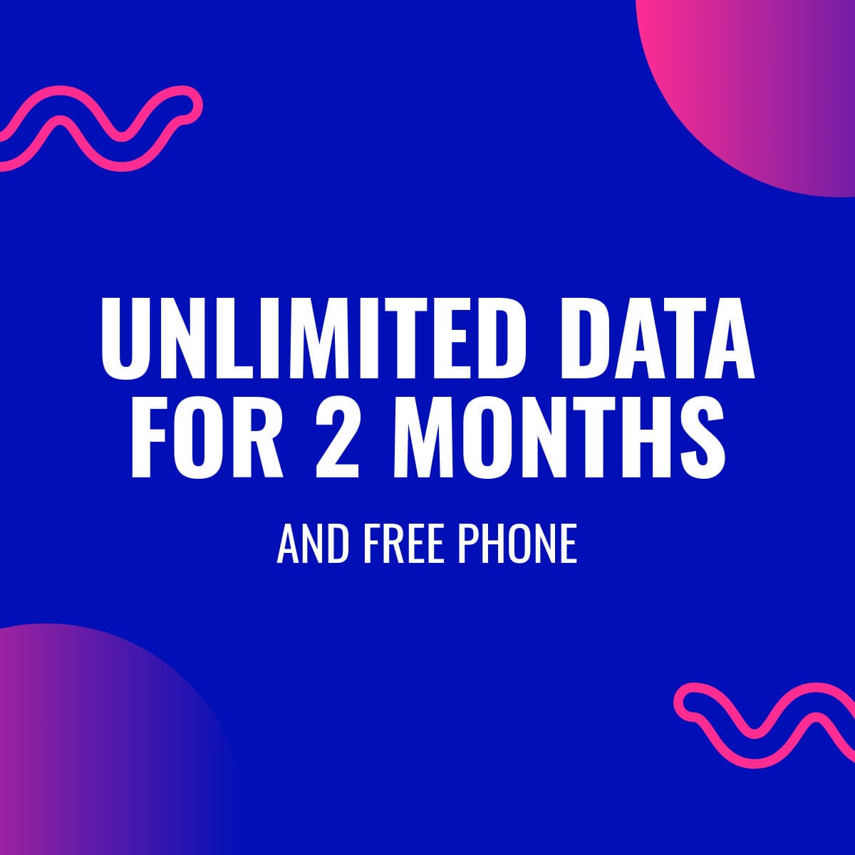Unlimited Data Deal and Free Phone-1200x1200px-FacebookSquarePost