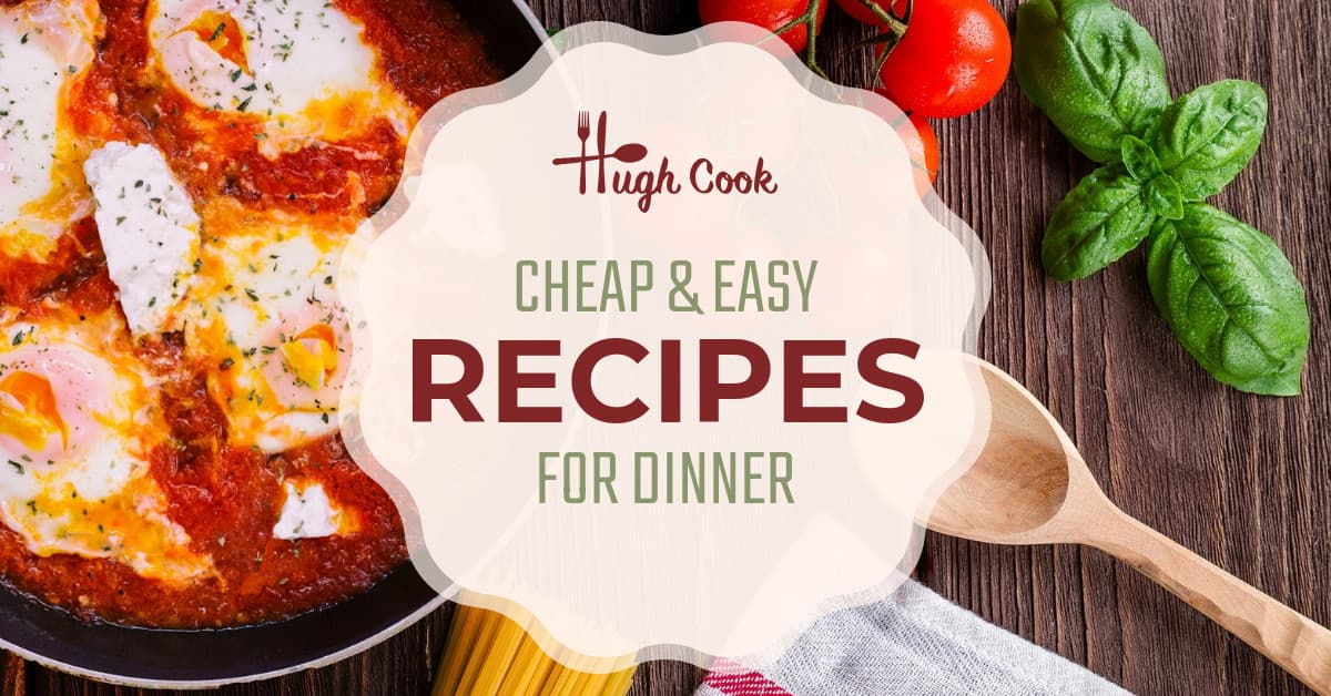 Cheap & Easy Dinner Recipes-1200x628px-FacebookSponsoredMessage