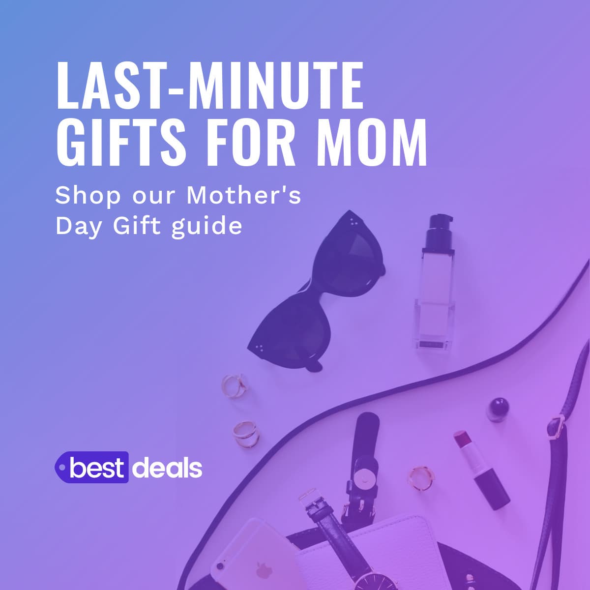 Mother's Day Last Minute Gifts-1200x1200px-FacebookSquarePost