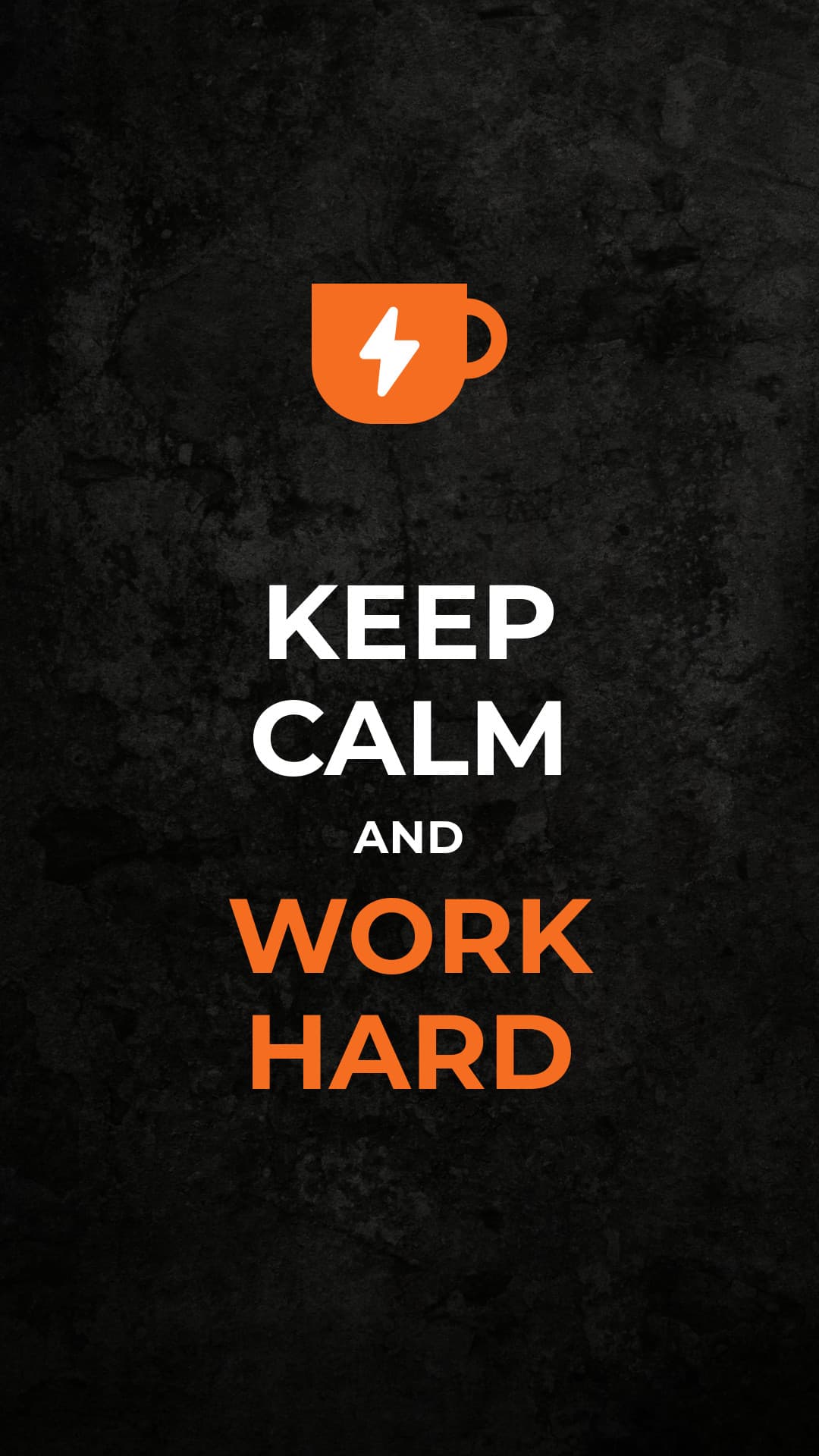 Keep Calm and Work Hard-1080x1920 px