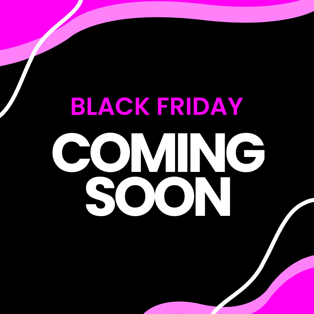 Pink Black Friday Coming Soon-1200x1200px-FacebookSquarePost