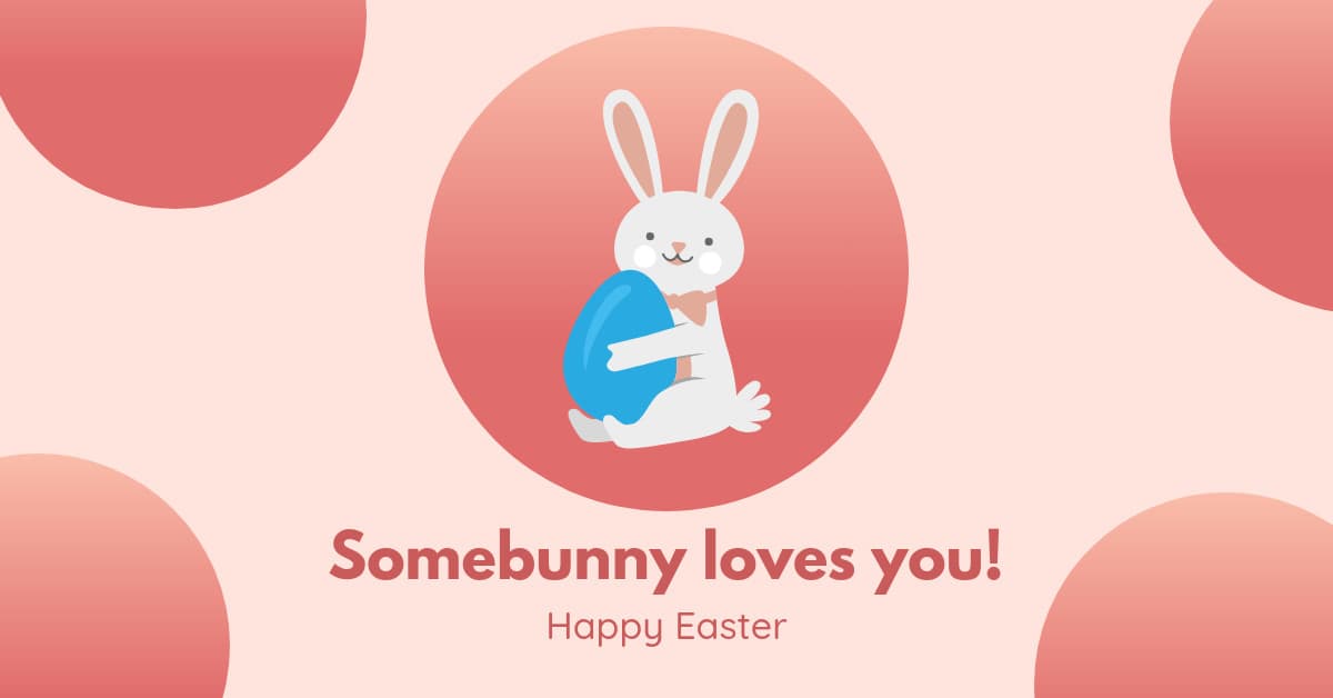 Somebunny Loves You Happy Easter-1200x628px-FacebookSponsoredMessage