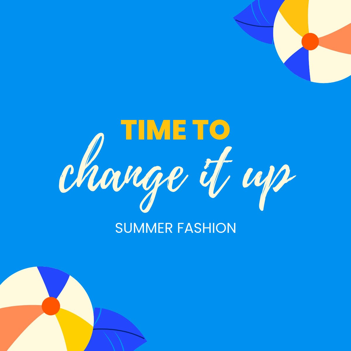 Time To Change Summer Fashion-1200x1200px-FacebookSquarePost