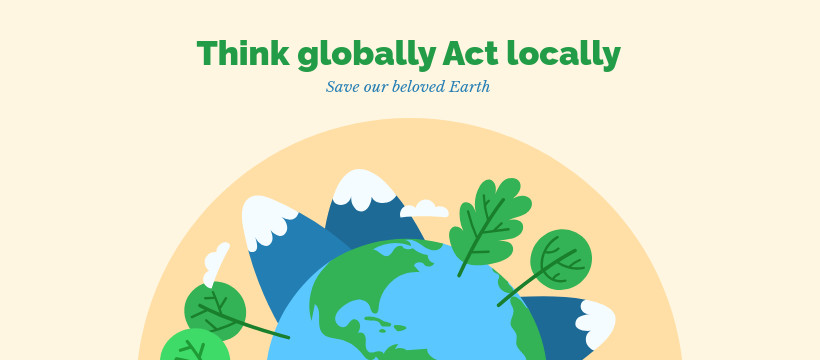 Earth Day Think Globally and Act Locally-820x360px-FacebookCover