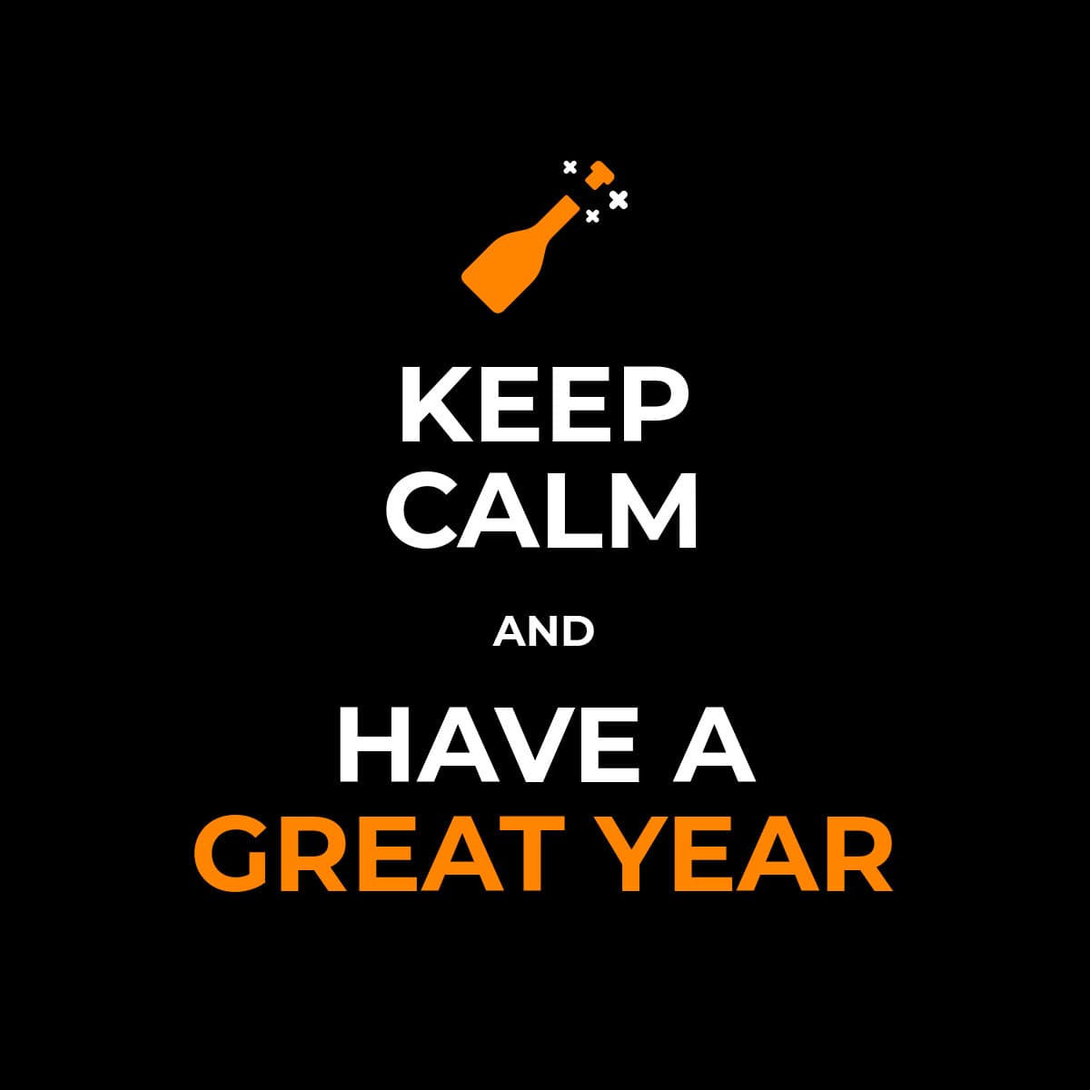 Keep Calm and Have a Great Year-1200x1200px-FacebookSquarePost