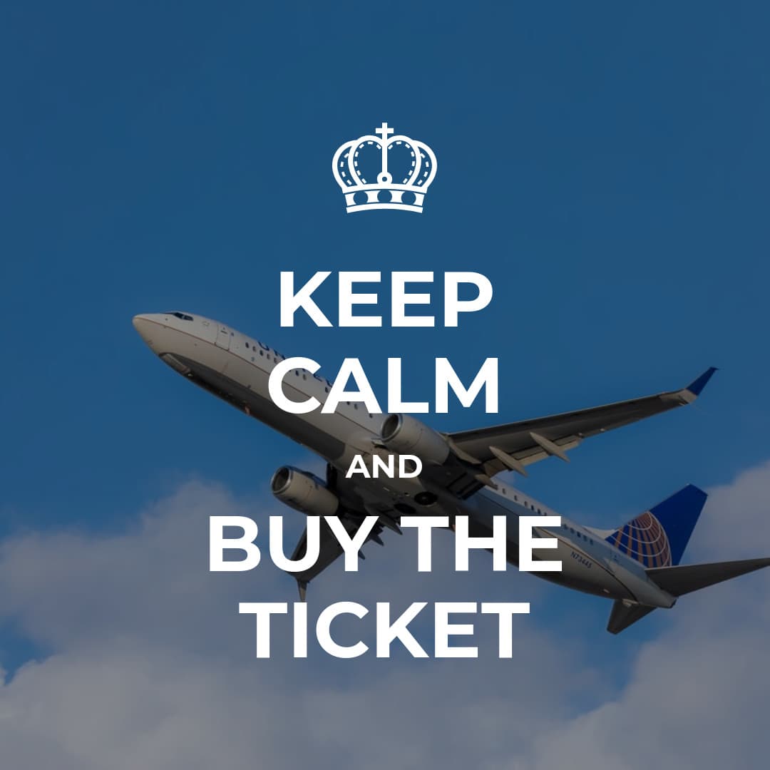 Keep Calm and Buy the Ticket-1080x1080 px