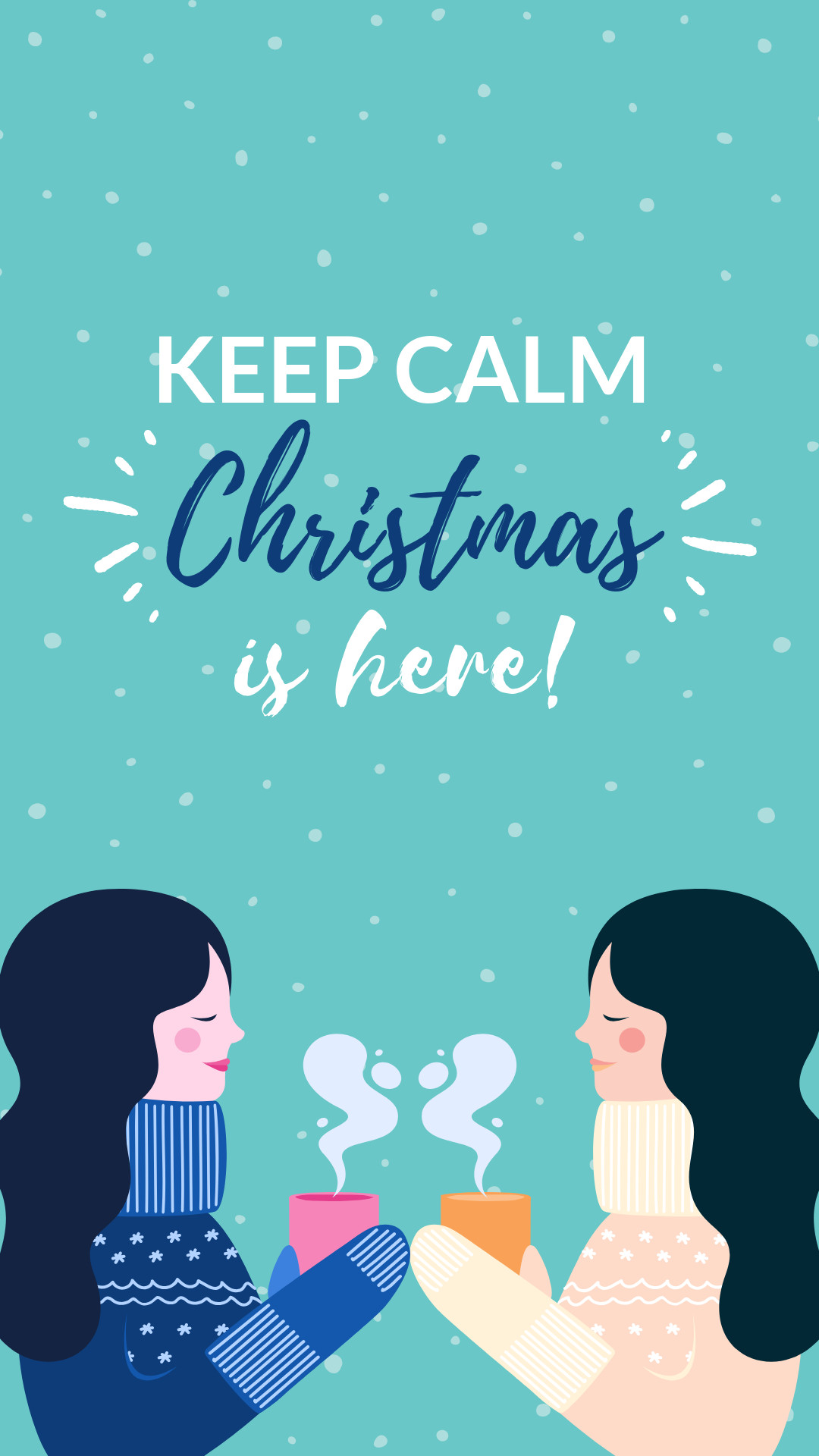 Hot Beverage Keep Calm Christmas is Here-1080x1920px-Story
