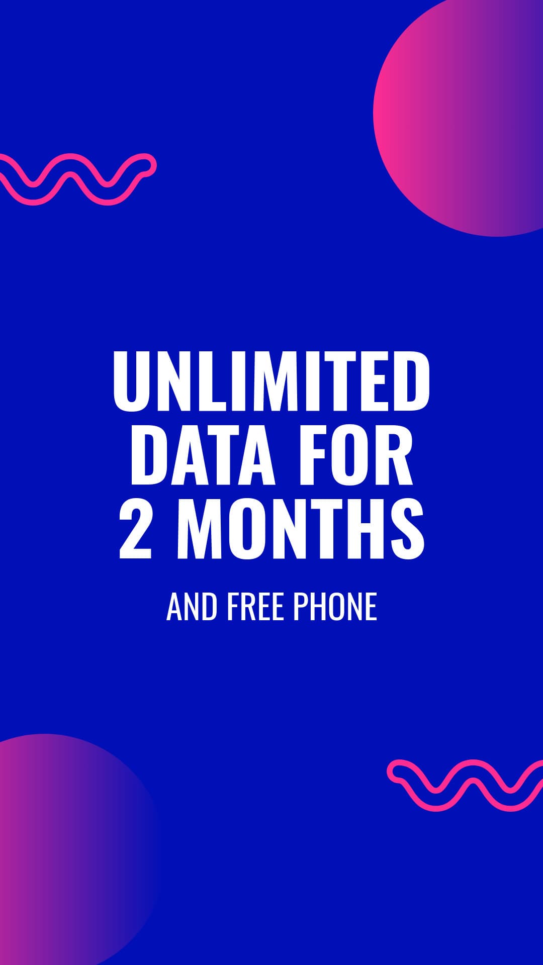 Unlimited Data Deal and Free Phone-1080x1920px-Story