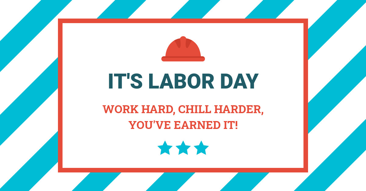 Labor Day Work Hard Chill Harder-1200x628px-FacebookSponsoredMessage