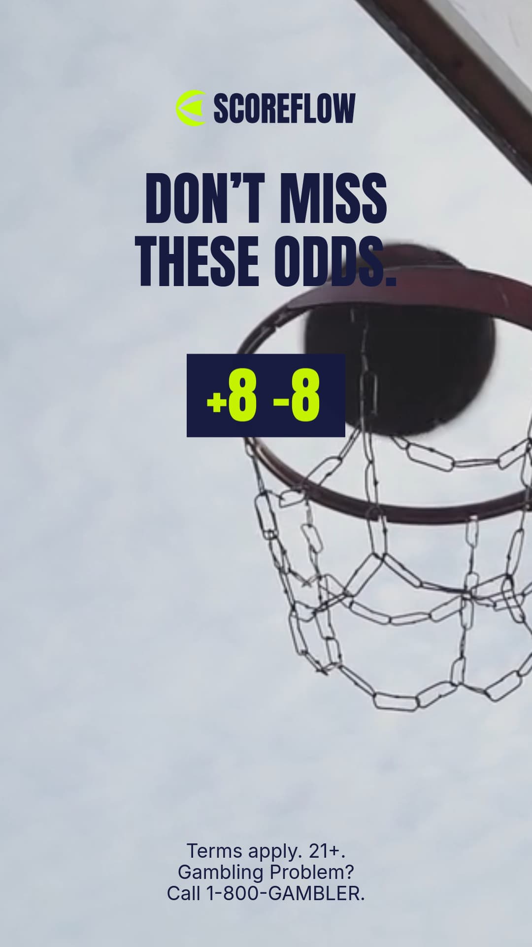 Don’t Miss Odds Basketball Scoreflow Betting Video-160x600px-WideSkyscraper-1080x1920px-Story