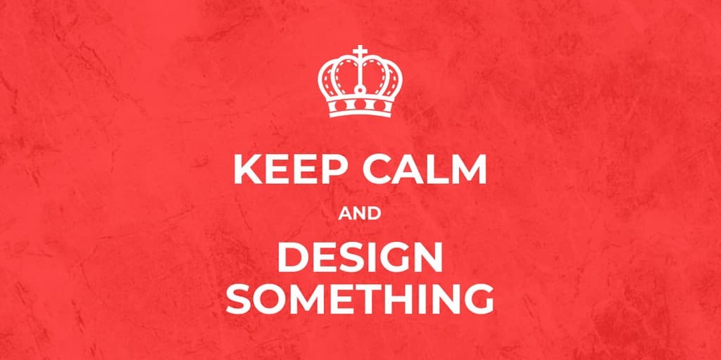 Keep Calm and Design Something X Image Post