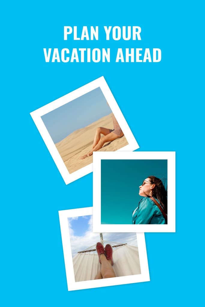 Plan Your Vacation Ahead