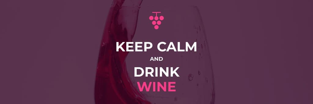 Keep Calm and Drink Wine