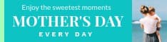 Mother's Day Enjoy the Sweetest Moments