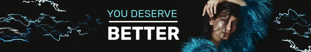 You Deserve Better Fashion Linkedin Page Cover Linkedin Page Cover