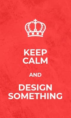 Keep Calm and Design Something Vertical Rectangle
