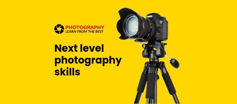 Next Level Photography Skills