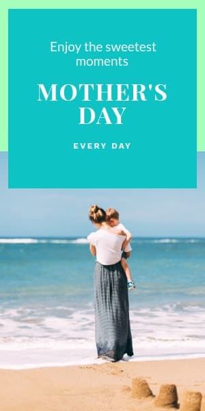 Mother's Day Enjoy the Sweetest Moments