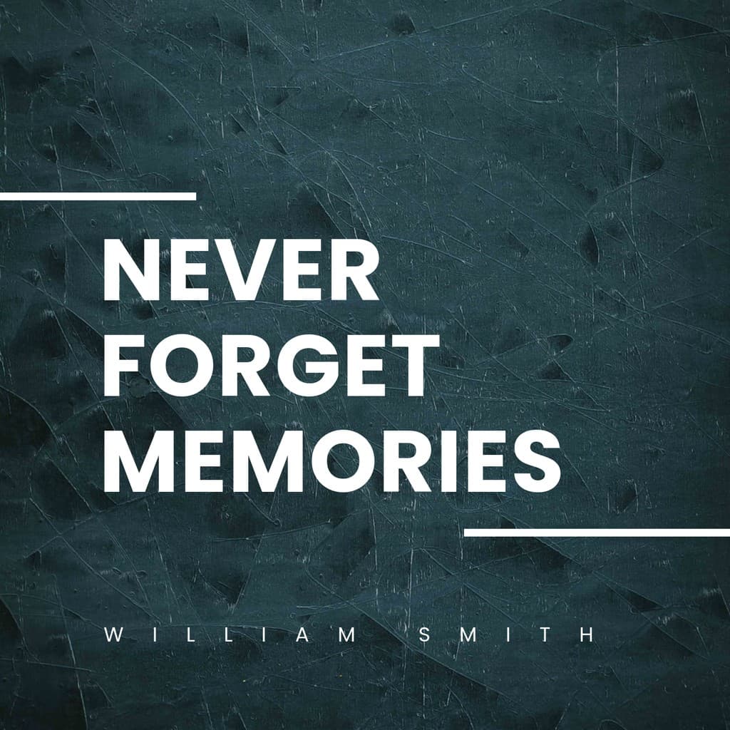 Never Forget Memories William Smith Album Cover Spotify Playlist Cover
