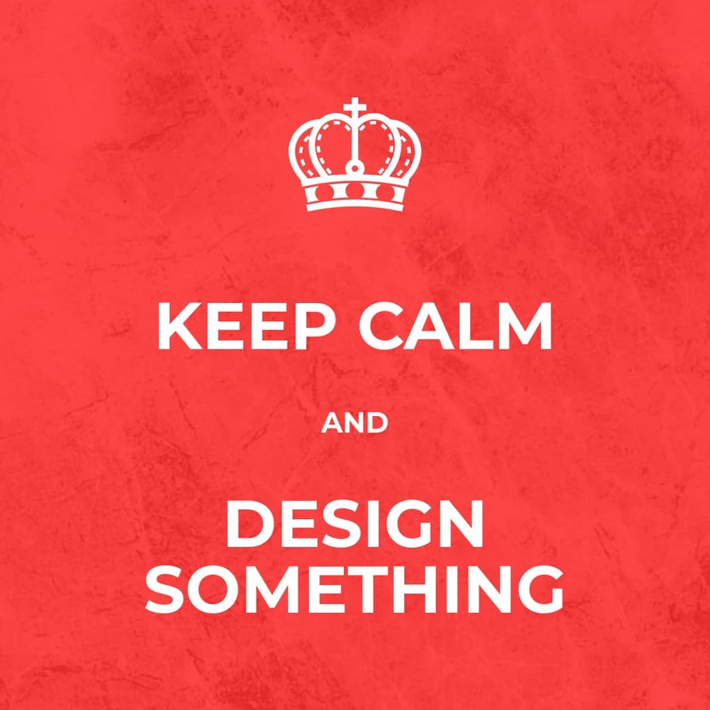 Keep Calm and Design Something Instagram Post