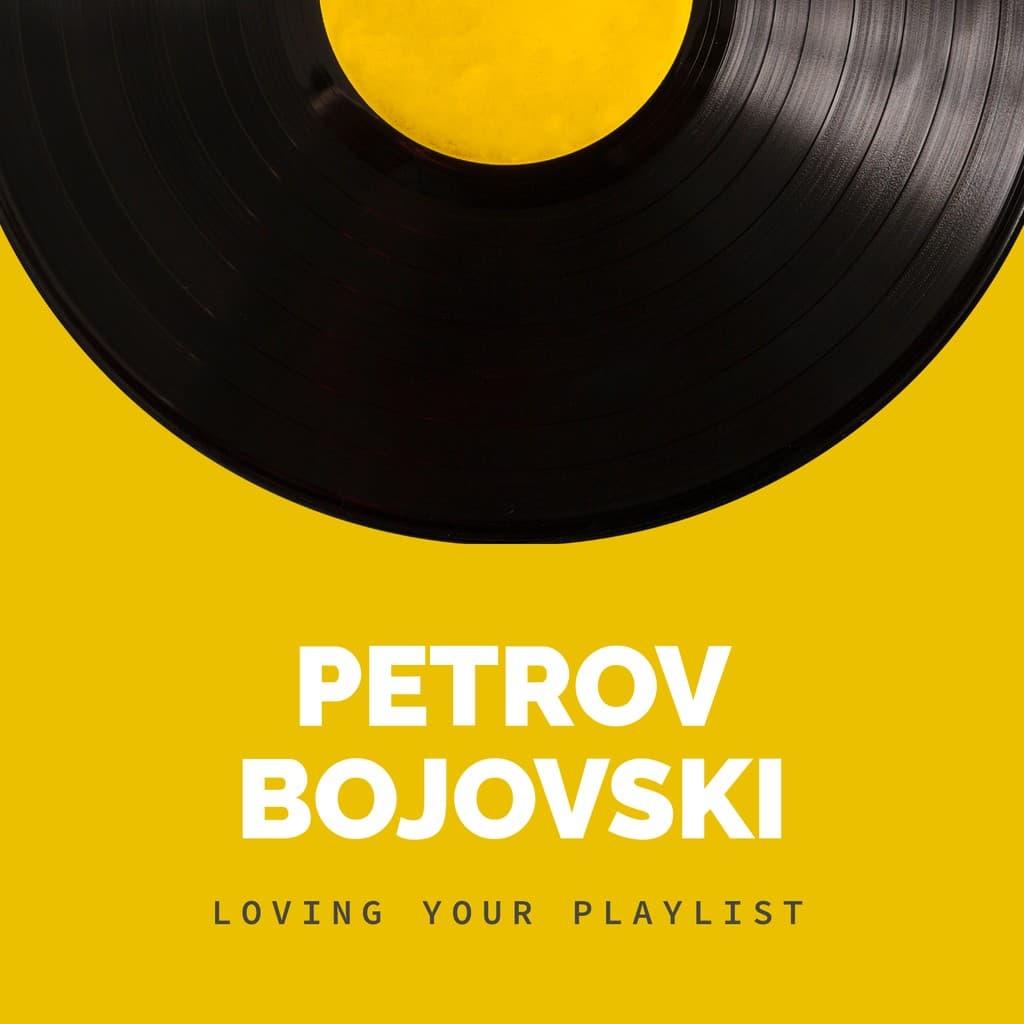 Petrov Bojovski Playlist Album Cover Spotify Playlist Cover