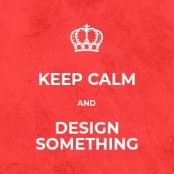 Keep Calm and Design Something Square