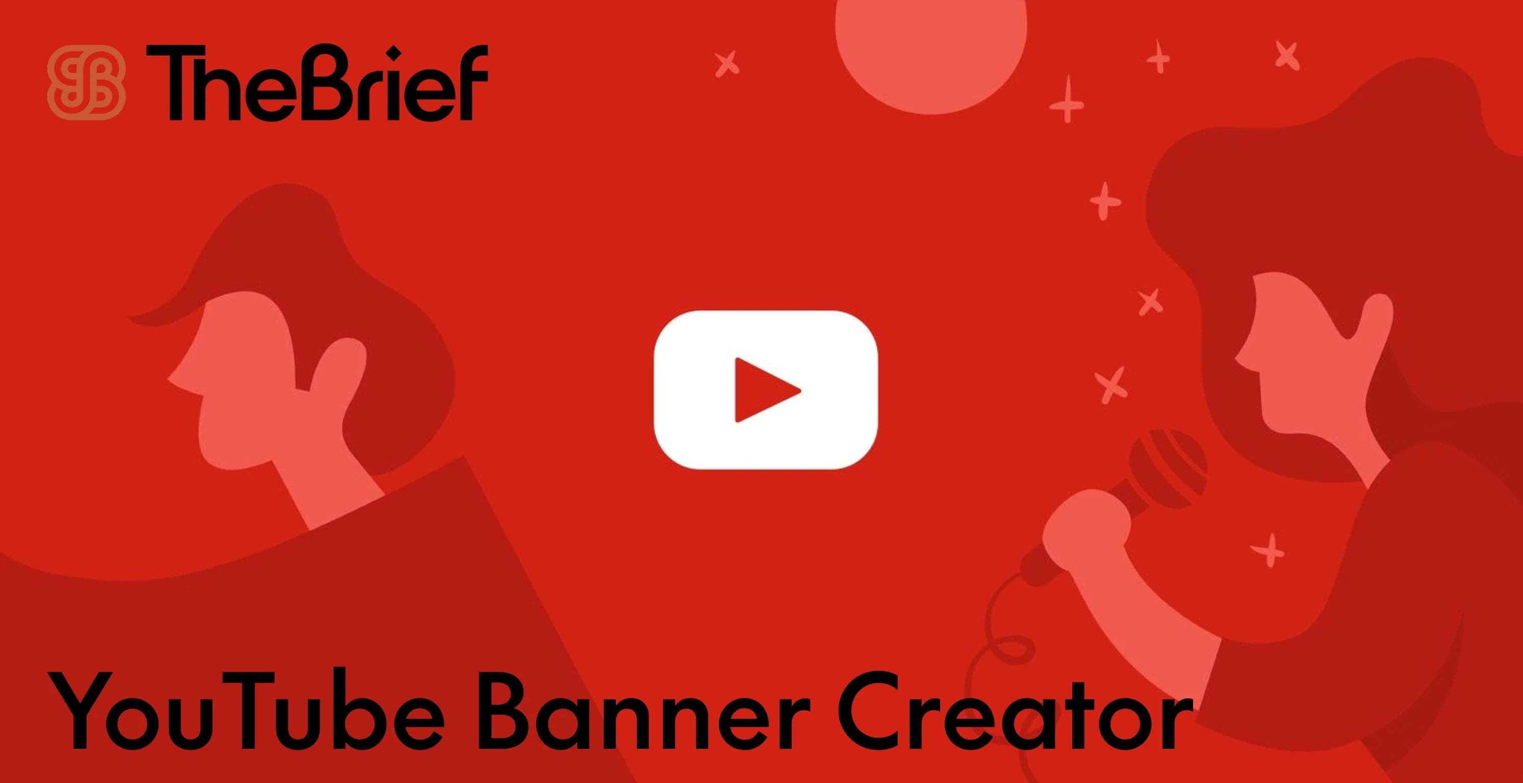 The Brief - YouTube Banner Creator