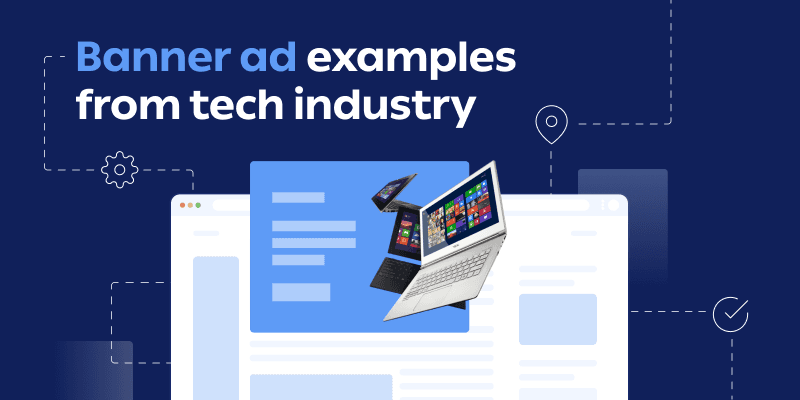 Brilliant banner ads examples from tech Industry